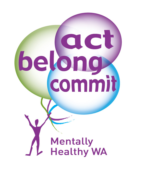 Act, Belong, Commit. Mentally Healthy WA